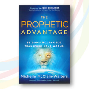 The Prophetic Advantage Book & Study Guide